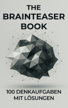 Paperback The Brainteaser Book: 100 Denkaufgaben mit Lösungen [German] Book