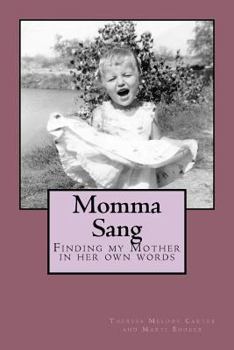 Paperback Momma Sang: Finding my Mother in her own words Book