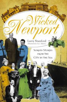 Paperback Wicked Newport: Sordid Stories from the City by the Sea Book