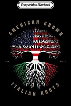 Composition Notebook: American Grown Italian Roots Italy Flag  Journal/Notebook Blank Lined Ruled 6x9 100 Pages