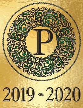 Weekly Planner Initial Monogram P September 2019 - December 2020: Personalized 16-Month Large Print Letter-Sized Schedule Organizer by Week for Teachers and Students Printed and Designed in USA