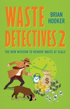Paperback Waste Detectives 2: The new mission to remove waste at scale Book