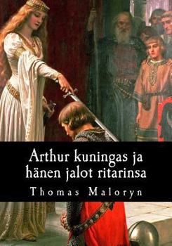 Paperback Arthur kuningas ja hänen jalot ritarinsa [Finnish] Book