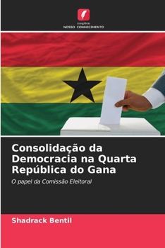 Paperback Consolidação da Democracia na Quarta República do Gana [Portuguese] Book