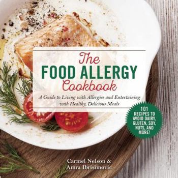 Paperback The Food Allergy Cookbook: A Guide to Living with Allergies and Entertaining with Healthy, Delicious Meals Book