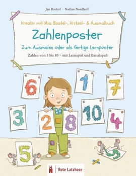 Kreativ mit Mia: Zahlenposter – Zahlen von 1 bis 10 zum Ausmalen oder als fertige Lernposter – Kritzelbuch / Ausmalbuch: Lernposter Bastelbuch | ... Lernspiel ab 4 Jahre