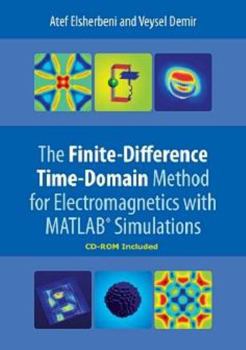 Hardcover The Finite-Difference Time-Domain Method for Electromagnetics with Matlab(r) Simulations Book