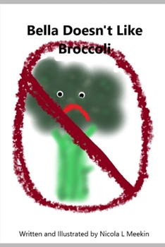 Paperback Bella Doesn't Like Broccoli Book