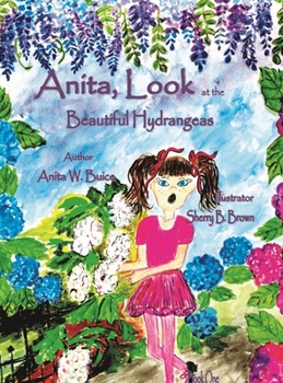 Anita, Look at the Beautiful Hydrangeas Book Cover