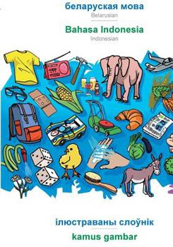 Paperback Belarusian (in cyrillic script) - Bahasa Indonesia, visual dictionary: BABADADA Belarusian (in cyrillic script) - Indonesian, visual dictionary [Byelorussian] Book