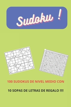 Paperback Sudoku !: 100 Sudokus de Nivel Medio Con 10 Sopas de Letras de Regalo !!!! [Spanish] Book