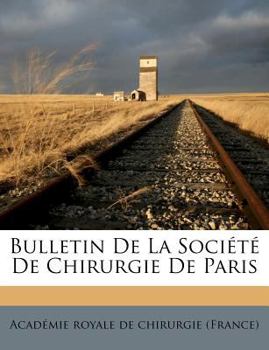 Paperback Bulletin de La Societe de Chirurgie de Paris [French] Book