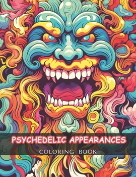 Paperback Psychedelic Appearances Coloring Book: Stoner Trippy Coloring Activity Pages for Adults and Teens, A Psychedelic World of Color, Journey of Coloring C Book