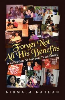 Paperback Forget Not All His Benefits: A Collection of Personal Testimonies Book