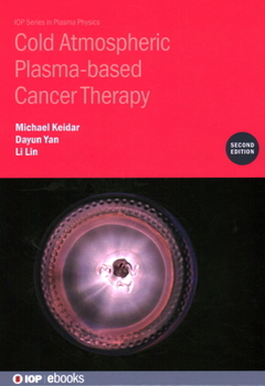 Hardcover Cold Atmospheric Plasma-based Cancer Therapy (Second Edition) Book