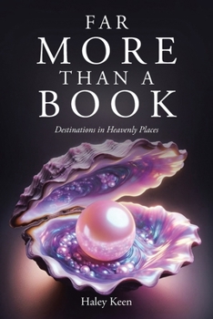 Paperback Far More Than A Book: Destinations in Heavenly Places Book