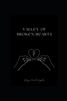 Valley of Broken Hearts (Thought Garden Poetry)