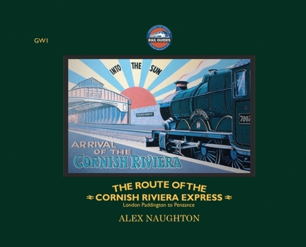 The Route of the Cornish Riviera Express: London Paddington to Penzance