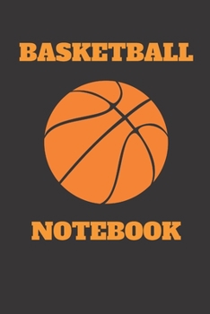 Basketball Notebook: basketball notebook journal or dairy, Basketball Composition Notebook Gift for Basketball Players, Lined Journal Notebook: For Writing Notes or Journaling