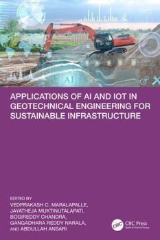 Hardcover Applications of AI and Iot in Geotechnical Engineering for Sustainable Infrastructure Book