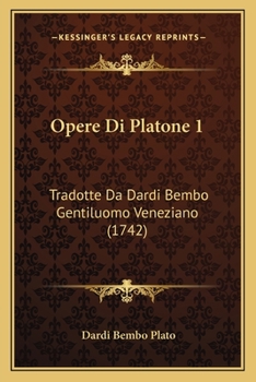 Paperback Opere Di Platone 1: Tradotte Da Dardi Bembo Gentiluomo Veneziano (1742) [Italian] Book