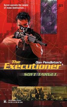 Soft Target (Mack Bolan The Executioner #323) - Book #323 of the Mack Bolan the Executioner