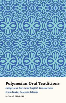 Polynesian Oral Traditions: Indigenous Texts and English Translations from Anuta, Solomon Islands