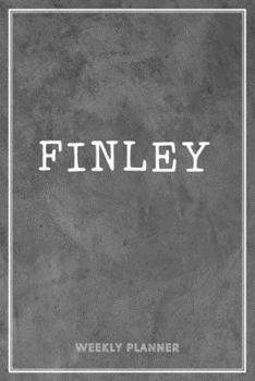 Paperback Finley Weekly Planner: Business Planners To Do List Organizer Academic Schedule Logbook Appointment Undated Personalized Personal Name Record Book