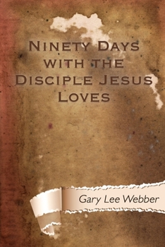 Paperback Ninety Days with the Disciple Jesus Loves Book