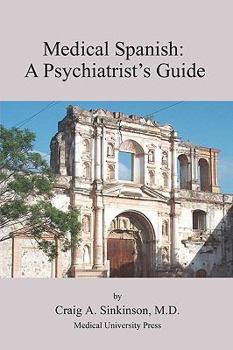 Paperback Medical Spanish: A Psychiatrist's Guide Book