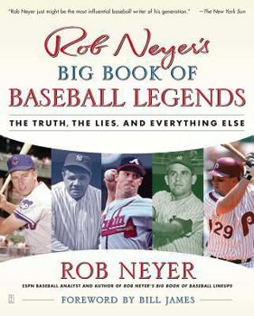 Paperback Rob Neyer's Big Book of Baseball Legends: The Truth, the Lies, and Everything Else Book