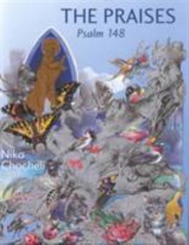 Hardcover The Praises: Psalm 148 : A Psalm of David Book