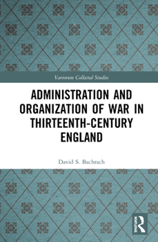 Hardcover Administration and Organization of War in Thirteenth-Century England Book