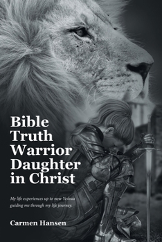 Bible Truth Warrior Daughter in Christ: My life experiences up to now Yeshua guiding me through my life journey.