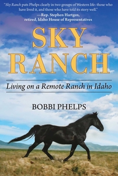 Hardcover Sky Ranch: Living on a Remote Ranch in Idaho Book