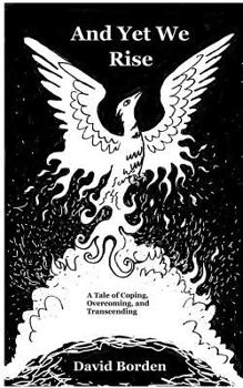 Paperback And Yet We Rise: A Tale of Coping, Overcoming, and Transcending. Book