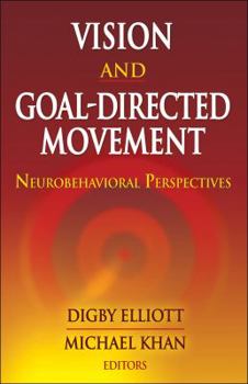 Hardcover Vision and Goal-Directed Movement: Neurobehavioral Perspectives Book