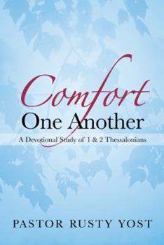 Paperback Comfort One Another: A Devotional Study of 1 & 2 Thessalonians Book