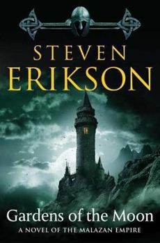 Gardens of the Moon - Book #1 of the Malazan