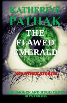 The Flawed Emerald: and other mystery stories (The Imogen and Hugh Croft Mysteries Book 8)