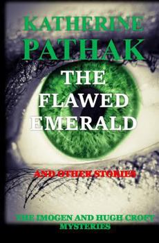 Paperback The Flawed Emerald and other stories: An Anthology of Imogen and Hugh Croft Mystery Stories Book