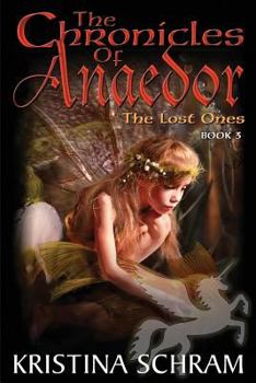The Chronicles of Anaedor: The Lost Ones: Book Three - Book #3 of the Chronicles of Anaedor