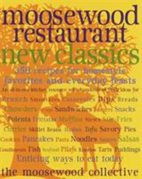Paperback Moosewood Restaurant New Classics: 350 Recipes for Homestyle Favorites and Everyday Feasts Book
