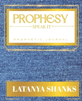 Prophesy: Speak It: Prophetic Journal