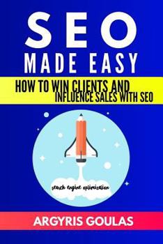 Paperback SEO Made Easy: How to Win Clients and Influence Sales with SEO Book