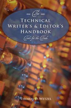 Paperback The Technical Writer's & Editor's Handbook: Tools for the Trade Book