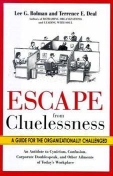 Hardcover Escape from Cluelessness: A Guide for the Organizationally Challenged Book