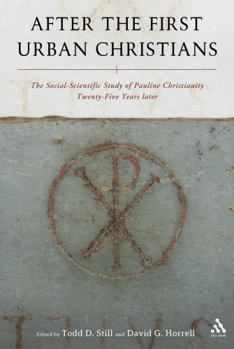 After the First Urban Christians: The Social-Scientific Study of Pauline Christianity Twenty-Five Years Later