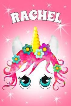 Rachel : A Unicorn Notebook for a Girl with the Name Rachel 6x9 100 Pages