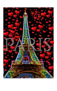 Paperback paris neon red hearts Eiffel tower creative blank journal valentine's edition: paris neon red hearts creative blank journal valentine's edition Book